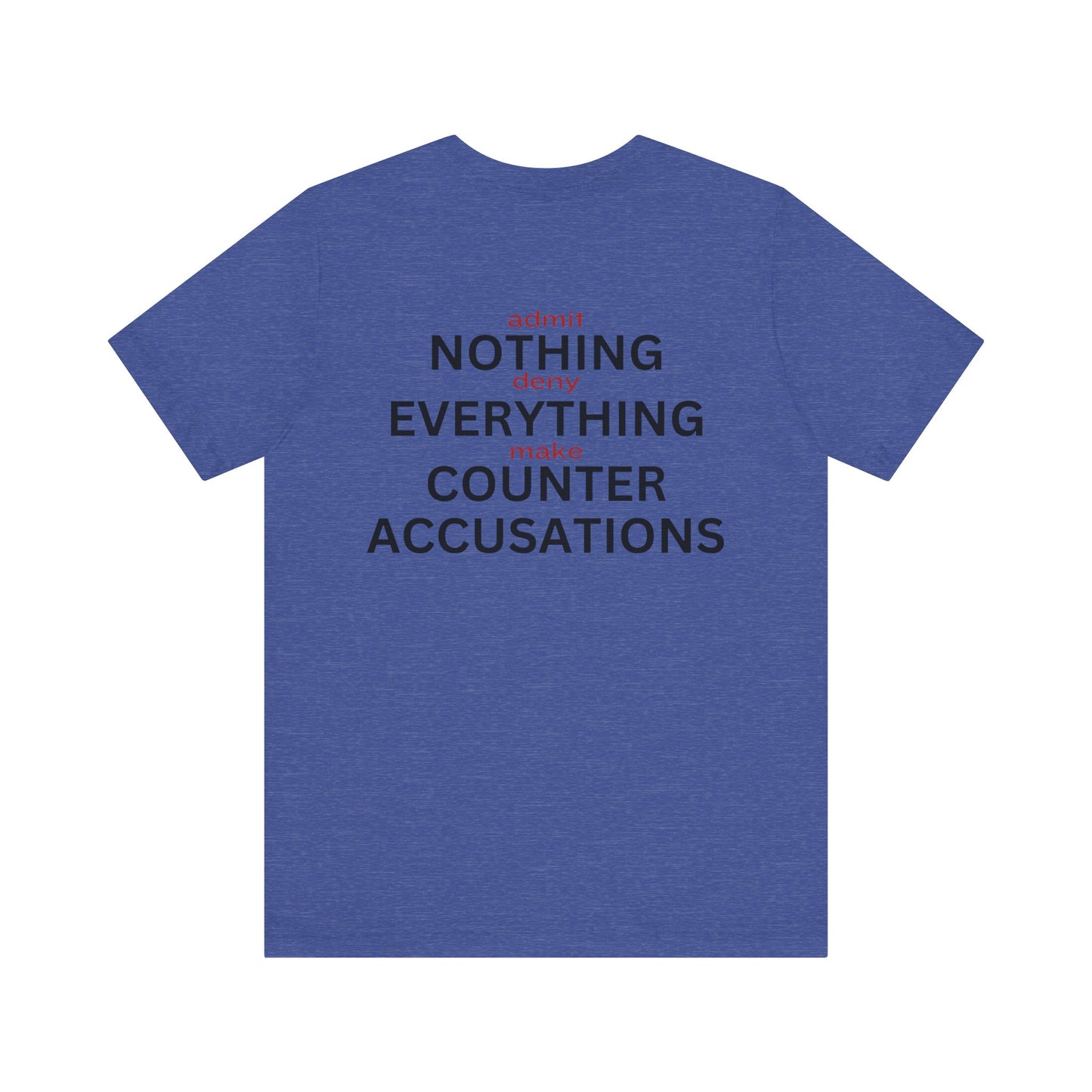 Admit Nothing Tee