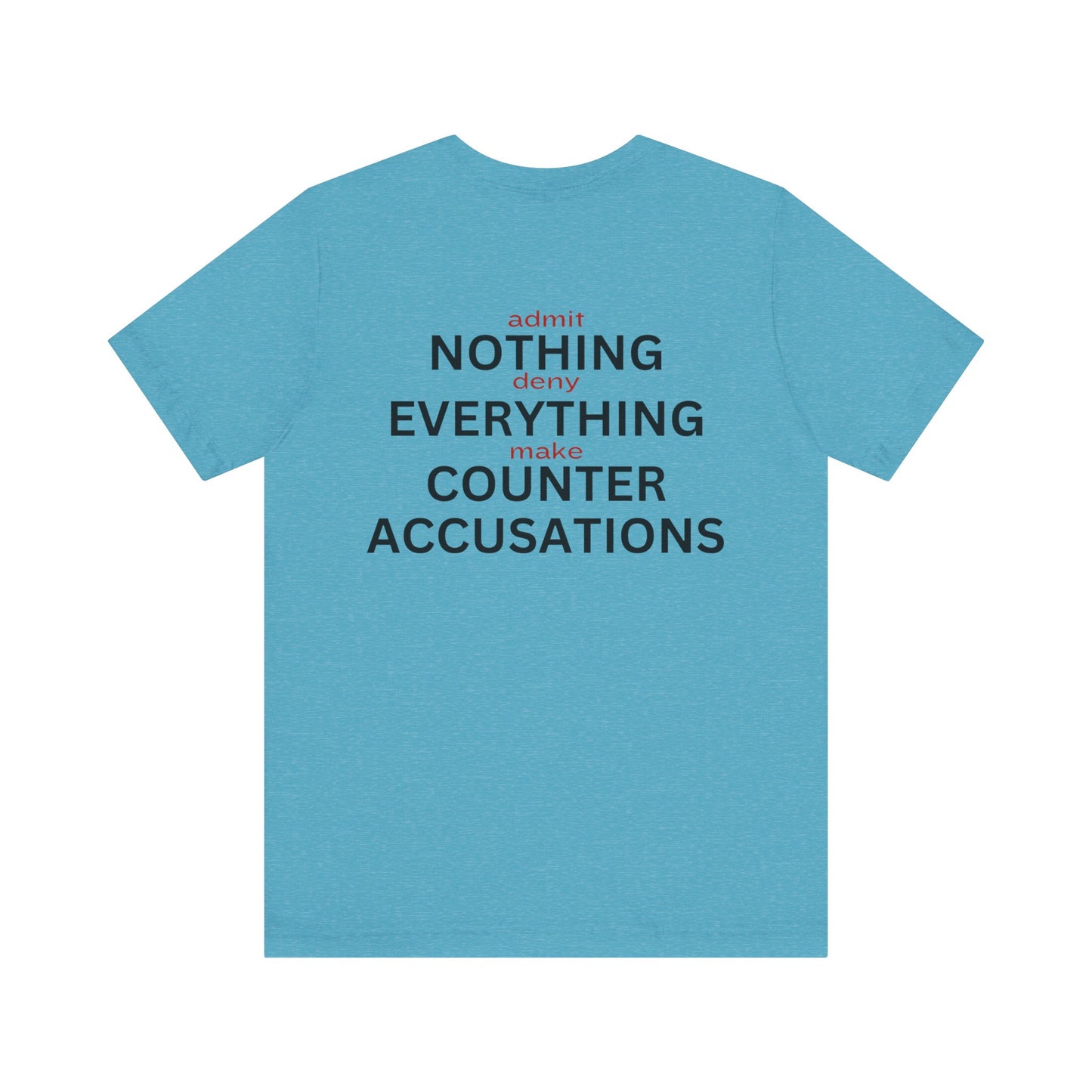 Admit Nothing Tee